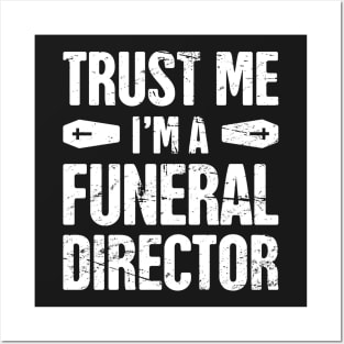 Trust Me, I'm A Funeral Director Posters and Art